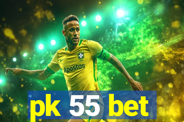 pk 55 bet